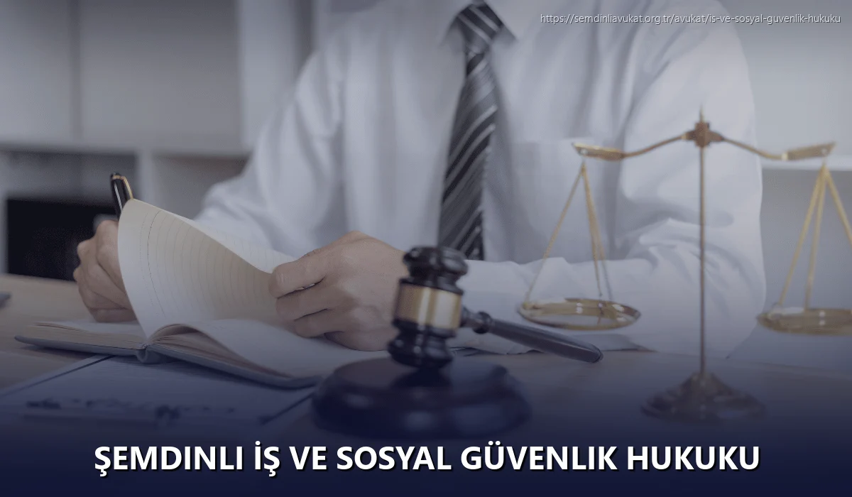 Şemdinli İş ve Sosyal Güvenlik Hukuku